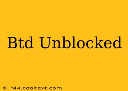 Btd Unblocked