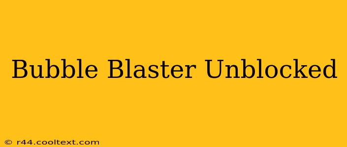 Bubble Blaster Unblocked