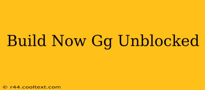 Build Now Gg Unblocked