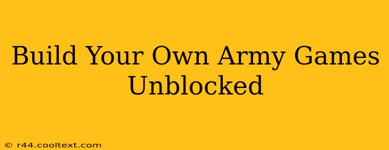 Build Your Own Army Games Unblocked