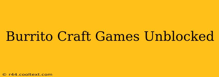 Burrito Craft Games Unblocked