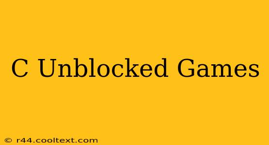 C Unblocked Games