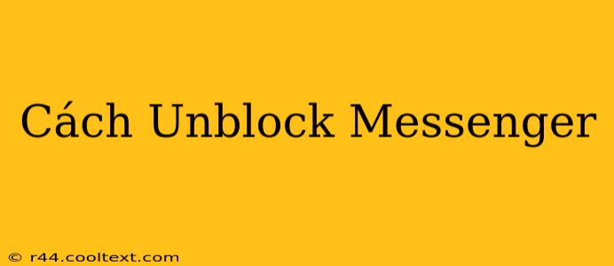 Cách Unblock Messenger