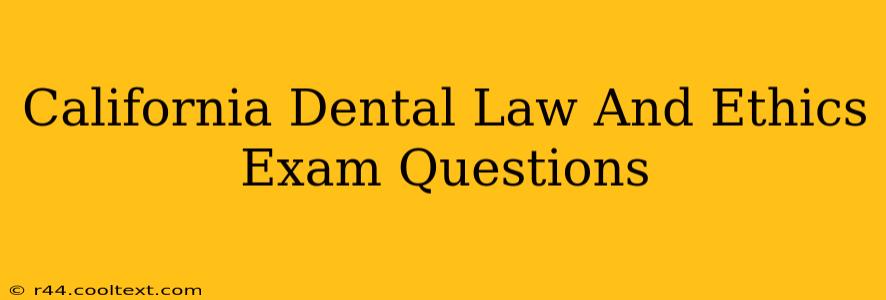 California Dental Law And Ethics Exam Questions