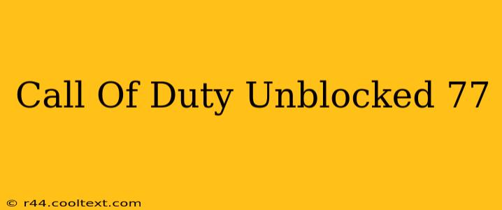 Call Of Duty Unblocked 77