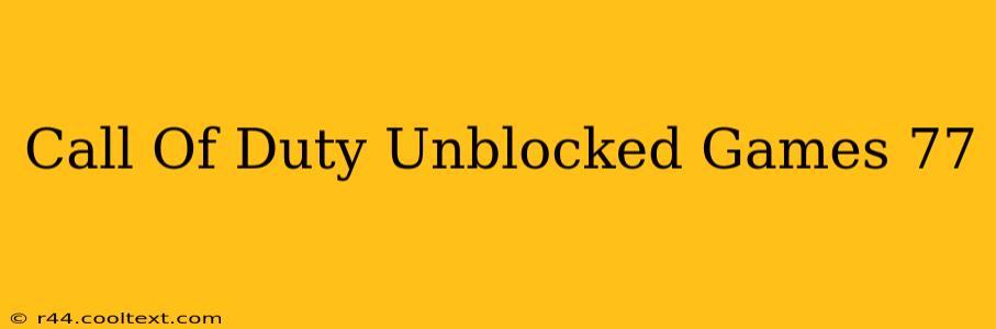 Call Of Duty Unblocked Games 77