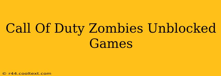 Call Of Duty Zombies Unblocked Games