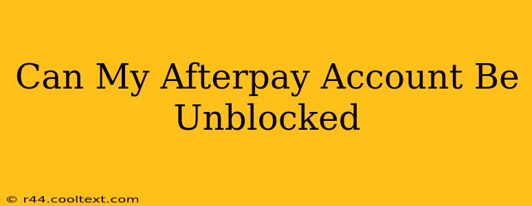 Can My Afterpay Account Be Unblocked