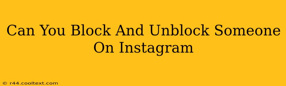 Can You Block And Unblock Someone On Instagram