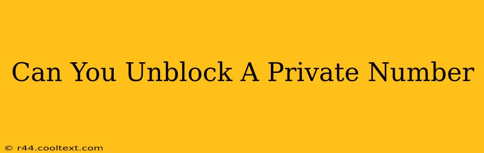 Can You Unblock A Private Number