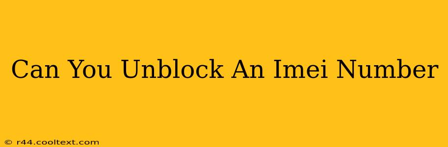 Can You Unblock An Imei Number