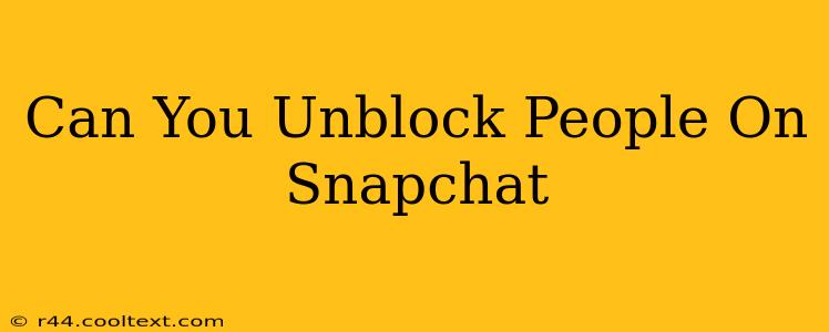 Can You Unblock People On Snapchat