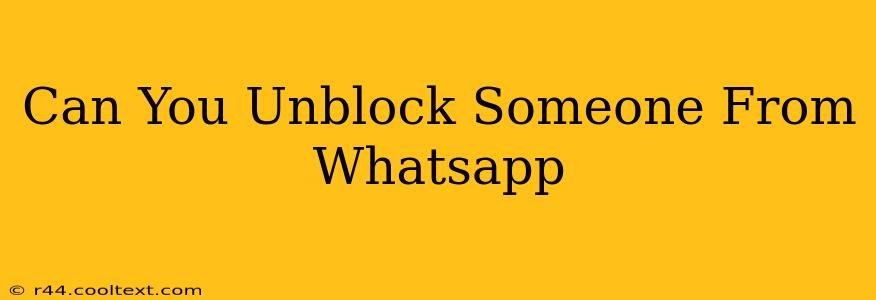 Can You Unblock Someone From Whatsapp