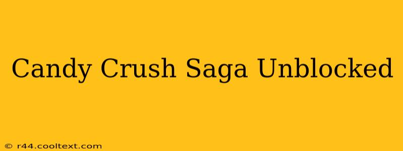 Candy Crush Saga Unblocked