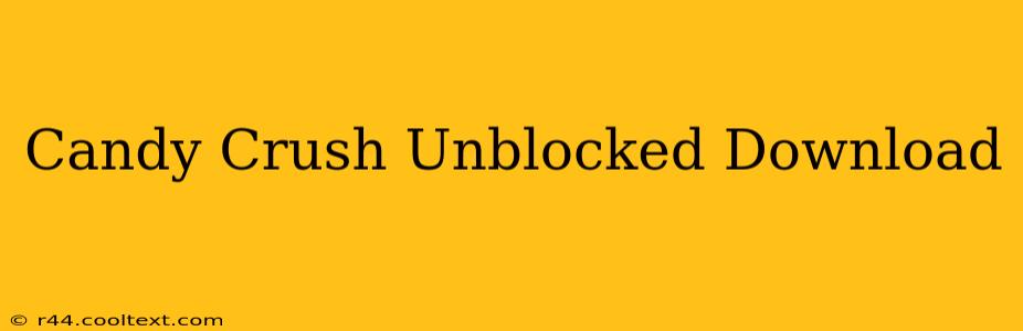 Candy Crush Unblocked Download