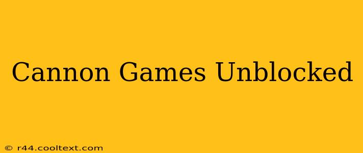 Cannon Games Unblocked