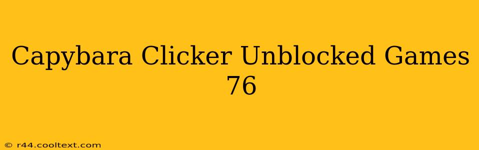 Capybara Clicker Unblocked Games 76