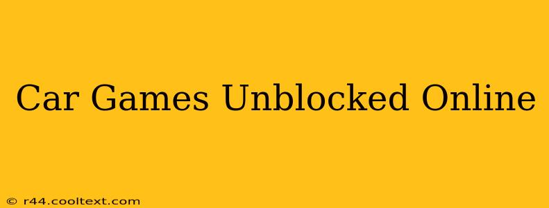 Car Games Unblocked Online