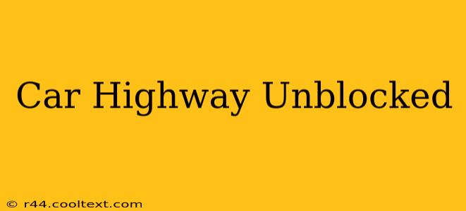 Car Highway Unblocked