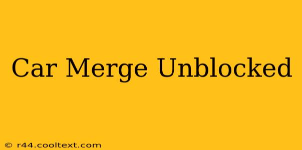 Car Merge Unblocked