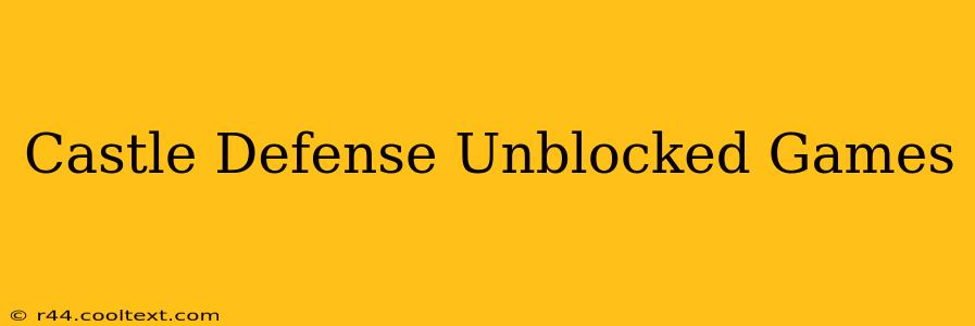 Castle Defense Unblocked Games