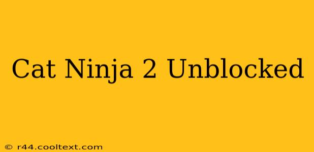 Cat Ninja 2 Unblocked