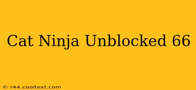 Cat Ninja Unblocked 66