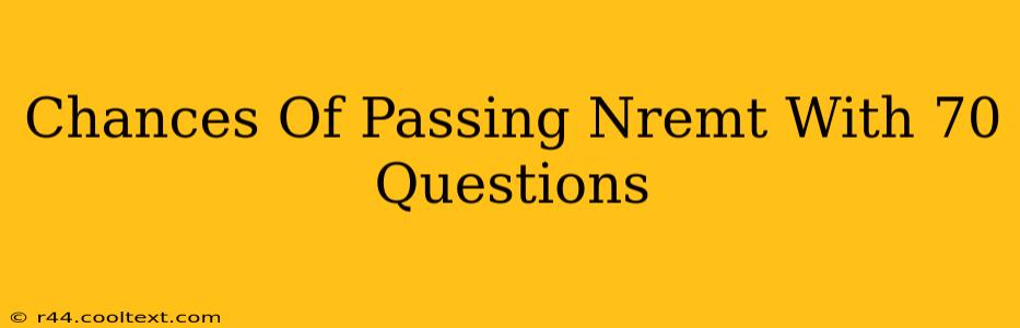 Chances Of Passing Nremt With 70 Questions