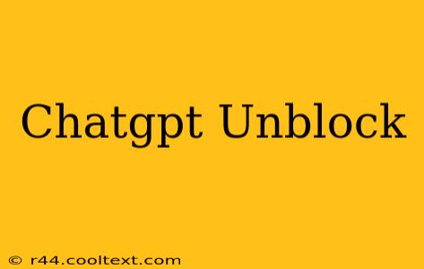 Chatgpt Unblock