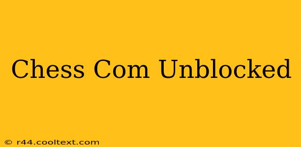 Chess Com Unblocked