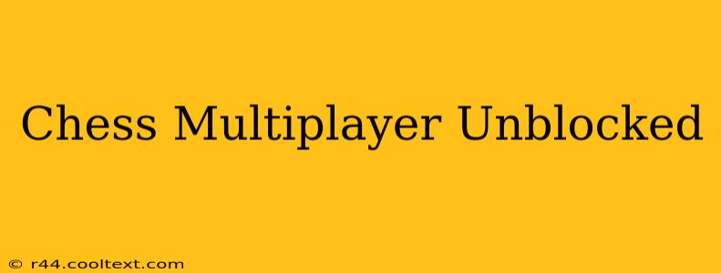 Chess Multiplayer Unblocked