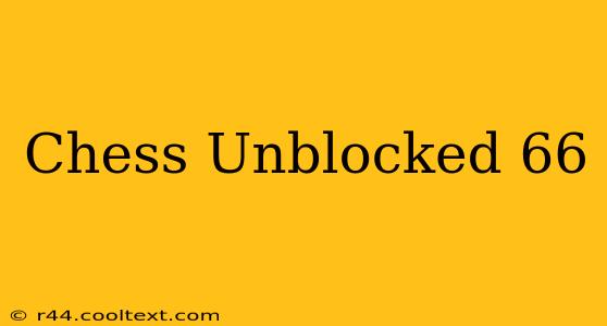 Chess Unblocked 66