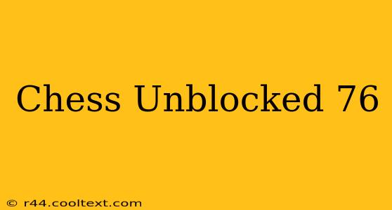 Chess Unblocked 76