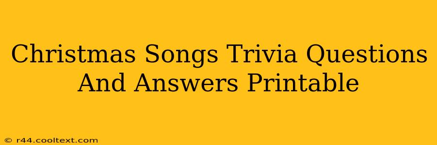 Christmas Songs Trivia Questions And Answers Printable