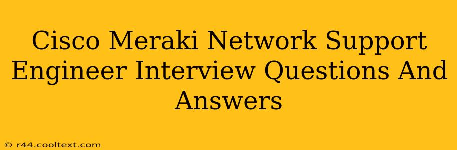 Cisco Meraki Network Support Engineer Interview Questions And Answers