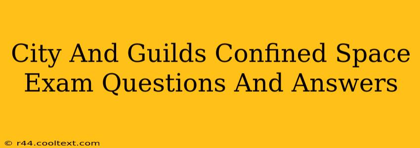 City And Guilds Confined Space Exam Questions And Answers