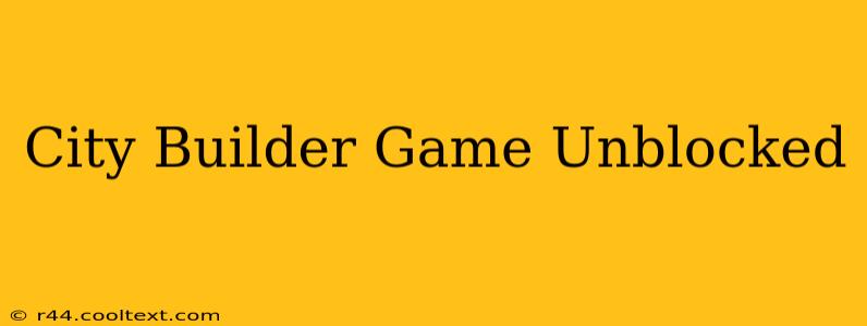 City Builder Game Unblocked