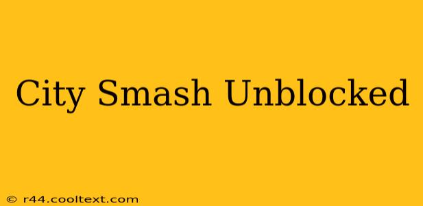 City Smash Unblocked