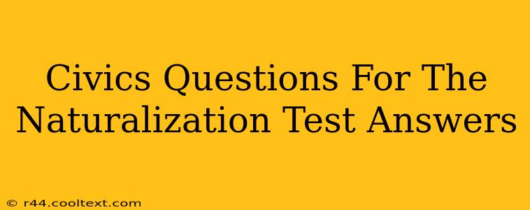 Civics Questions For The Naturalization Test Answers