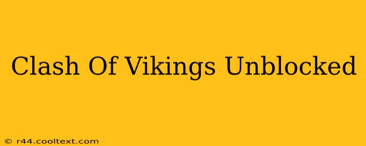 Clash Of Vikings Unblocked