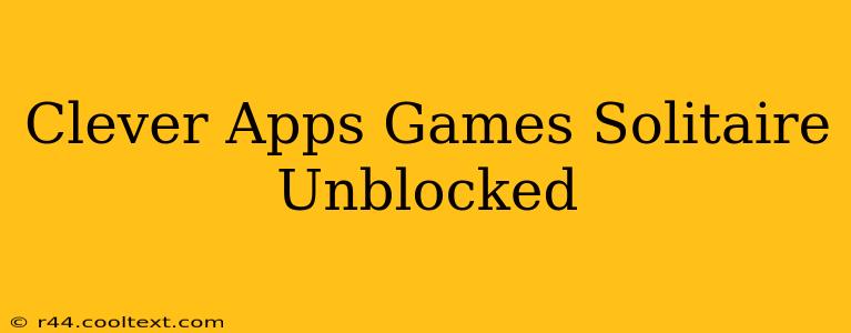 Clever Apps Games Solitaire Unblocked