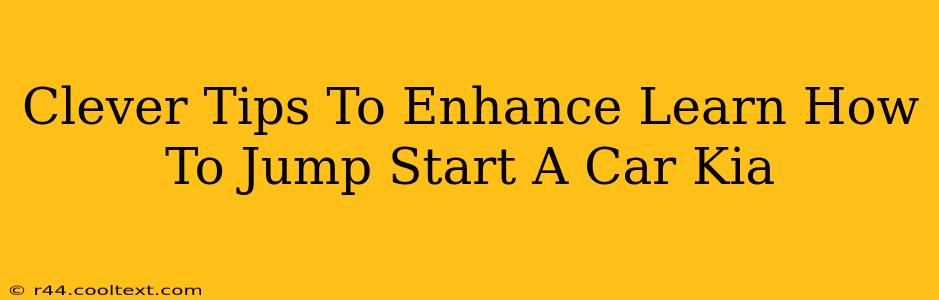 Clever Tips To Enhance Learn How To Jump Start A Car Kia