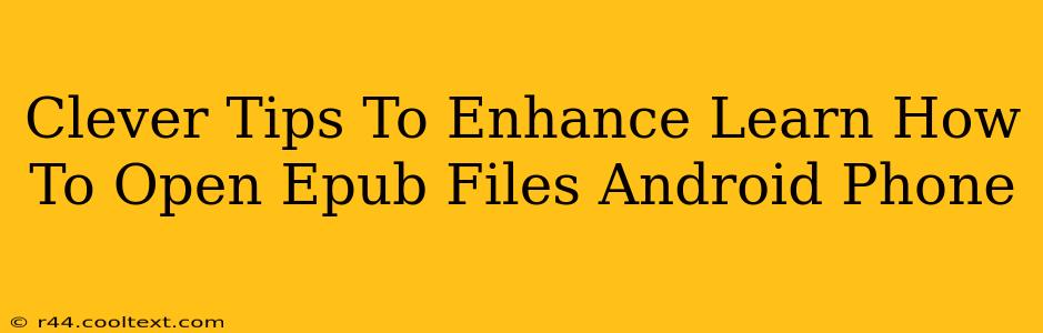 Clever Tips To Enhance Learn How To Open Epub Files Android Phone