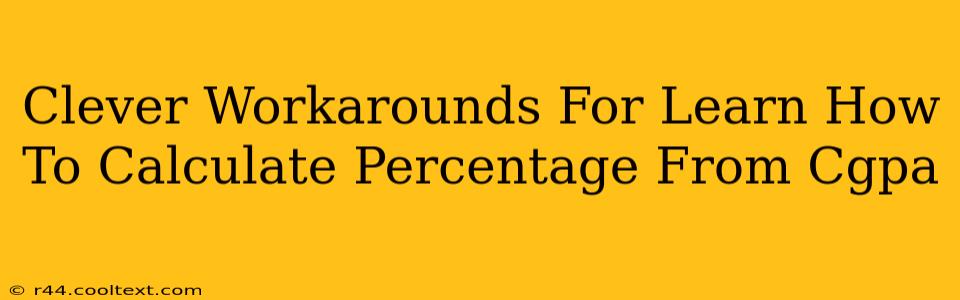 Clever Workarounds For Learn How To Calculate Percentage From Cgpa