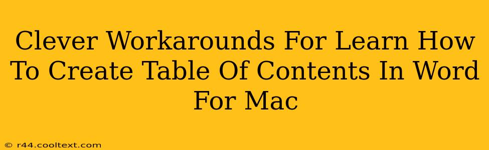 Clever Workarounds For Learn How To Create Table Of Contents In Word For Mac