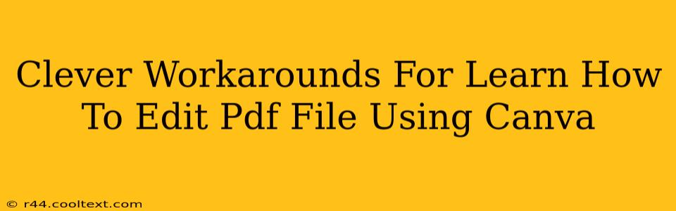 Clever Workarounds For Learn How To Edit Pdf File Using Canva