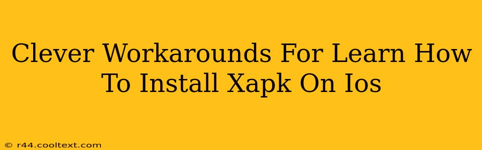 Clever Workarounds For Learn How To Install Xapk On Ios