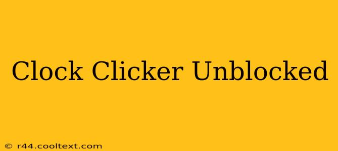 Clock Clicker Unblocked