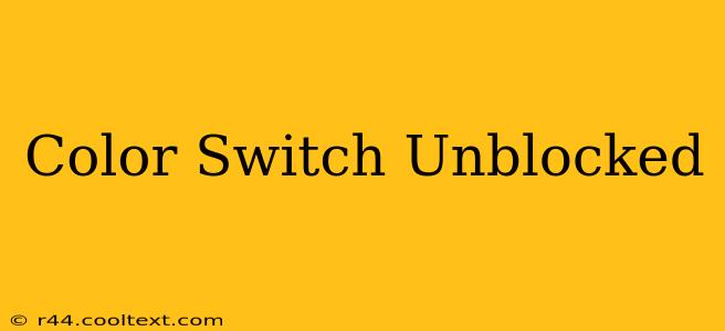 Color Switch Unblocked