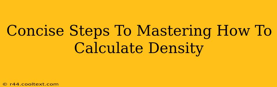 Concise Steps To Mastering How To Calculate Density